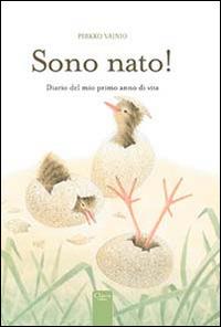Sono nato! Ediz. illustrata - Vainio Pirkko - Libro Clavis 2009, Album illustrati | Libraccio.it