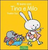 Al mare con Tina e Milo. Ediz. illustrata - Pauline Oud - Libro Clavis 2009, Prima infanzia | Libraccio.it