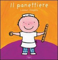 Il panettiere. Ediz. illustrata - Liesbet Slegers - Libro Clavis 2010, Album illustrati | Libraccio.it