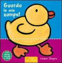 Guarda le mie zampe! Ediz. illustrata - Liesbet Slegers - Libro Clavis 2011, Prima infanzia | Libraccio.it