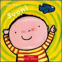 Suoni - Liesbet Slegers - Libro Clavis 2011, Prima infanzia | Libraccio.it