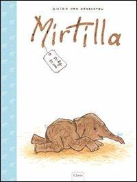 Mirtilla - Guido Van Genechten - Libro Clavis 2010, Album illustrati | Libraccio.it