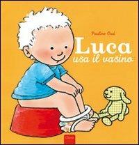 Luca usa il vasino. Ediz. illustrata - Pauline Oud - Libro Clavis 2015, Album illustrati | Libraccio.it