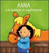 Anna e la lezione di equitazione. Ediz. illustrata