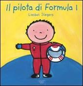 Il pilota di Formula 1. Ediz. illustrata