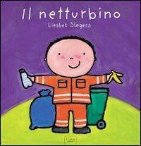 Il netturbino. Ediz. illustrata - Liesbet Slegers - Libro Clavis 2012, Album illustrati | Libraccio.it