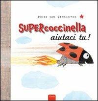 Supercoccinella aiutaci tu! Ediz. illustrata - Guido Van Genechten - Libro Clavis 2012, Album illustrati | Libraccio.it