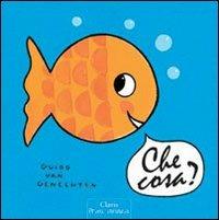 Che cosa? Ediz. illustrata - Guido Van Genechten - Libro Clavis 2012, Prima infanzia | Libraccio.it