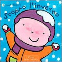 Scopro l'inverno - Liesbet Slegers - Libro Clavis 2012, Prima infanzia | Libraccio.it