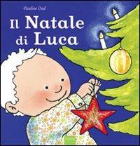 Il Natale di Luca. Ediz. illustrata - Pauline Oud - Libro Clavis 2012, Album illustrati | Libraccio.it