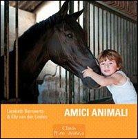 Amici animali. Ediz. illustrata - Liesbeth Bernaerts, Elly Van der Linden - Libro Clavis 2012, Prima infanzia | Libraccio.it