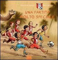 Una partita molto speciale. Ediz. illustrata - Gerard Van Gemert, Mark Janssen - Libro Clavis 2013 | Libraccio.it