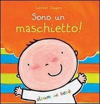 Sono un maschietto! - Liesbet Slegers - Libro Clavis 2013, Album illustrati | Libraccio.it