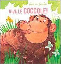 Viva le coccole! Ediz. illustrata - Guido Van Genechten - Libro Clavis 2013 | Libraccio.it