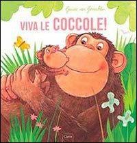 Viva le coccole! Ediz. illustrata - Guido Van Genechten - Libro Clavis 2013 | Libraccio.it