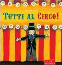 Tutti al circo! Ediz. illustrata - Ruth Wielockx - Libro Clavis 2013, Prima infanzia | Libraccio.it
