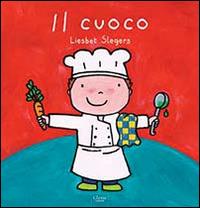Il cuoco. Ediz. illustrata - Liesbet Slegers - Libro Clavis 2014, Album illustrati | Libraccio.it