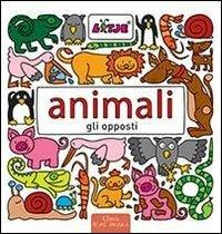 Animali. Gli opposti. Ediz. illustrata - Lizelot Versteeg - Libro Clavis 2014 | Libraccio.it