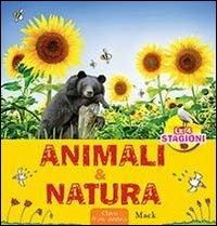 Animali & natura. Ediz. illustrata - Mack - Libro Clavis 2014, Prima infanzia | Libraccio.it