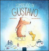 L' ombelico di Gustavo. Ediz. illustrata - Valérie D'Heur, Alexandra Kervyn - Libro Clavis 2014, Album illustrati | Libraccio.it