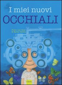 I miei nuovi occhiali - Pimm Van Hest, Nynke Talsma - Libro Clavis 2014 | Libraccio.it