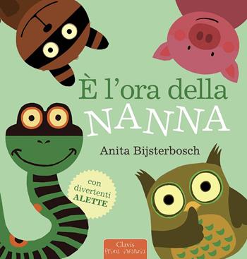 È l'ora della nanna. Ediz. illustrata - Anita Bijsterbosch - Libro Clavis 2016, Prima infanzia | Libraccio.it