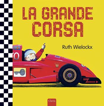 La grande corsa. Ediz. illustrata - Ruth Wielockx - Libro Clavis 2015 | Libraccio.it