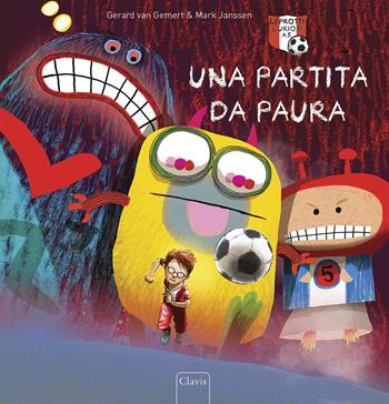 Una partita da paura - Mark Janssen - Libro Clavis 2015, Album illustrati | Libraccio.it