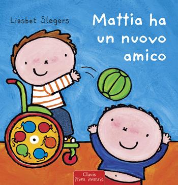 Mattia ha un nuovo amico. Ediz. illustrata - Liesbet Slegers - Libro Clavis 2015 | Libraccio.it