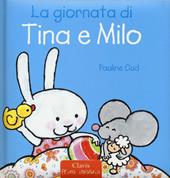 La giornata di Tina e Milo. Ediz. a colori