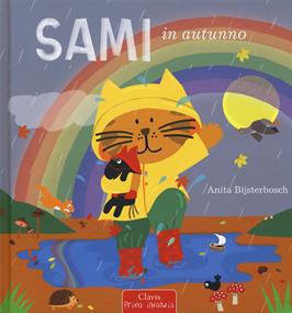 Sami in autunno. Ediz. a colori - Anita Bijsterbosch - Libro Clavis 2017, Prima infanzia | Libraccio.it