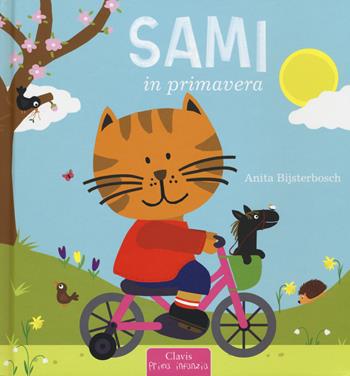 Sami in primavera. Ediz. a colori - Anita Bijsterbosch - Libro Clavis 2018, Prima infanzia | Libraccio.it