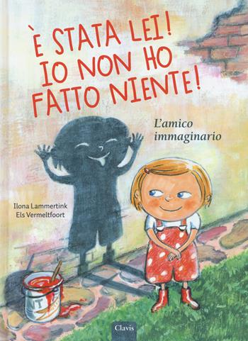 È stata lei! Io non ho fatto niente! L'amico immaginario. Ediz. a colori - Ilona Lammertink - Libro Clavis 2017, Album illustrati | Libraccio.it