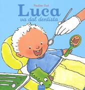 Luca va dal dentista. Ediz. a colori