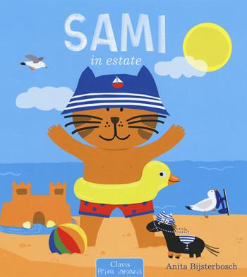 Sami in estate. Ediz. a colori - Anita Bijsterbosch - Libro Clavis 2018, Prima infanzia | Libraccio.it