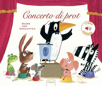 Concerto di prot. Ediz. a colori - Guido Van Genechten - Libro Clavis 2020, Album illustrati | Libraccio.it
