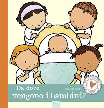 Da dove vengono i bambini? Ediz. a colori - Pauline Oud - Libro Clavis 2020, Album illustrati | Libraccio.it