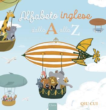 Alfabeto inglese dalla A alla Z. Ediz. a colori - Qiu Cui - Libro Clavis 2021, Album illustrati | Libraccio.it
