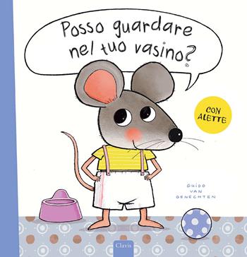 Posso guardare nel tuo vasino? Ediz. a colori - Guido Van Genechten - Libro Clavis 2022, Album illustrati | Libraccio.it