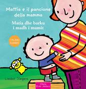 Mattia e il pancione della mamma. Ediz. italiana e albanese