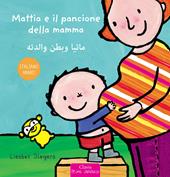 Mattia e il pancione della mamma. Ediz. italiana e araba