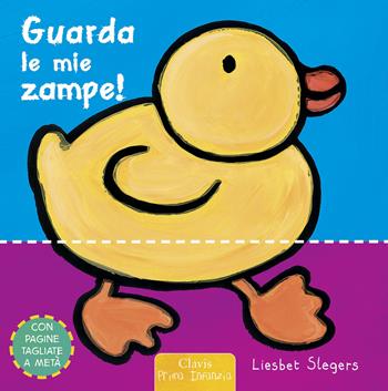Guarda le mie zampe! Ediz. a colori - Liesbet Slegers - Libro Clavis 2022, Prima infanzia | Libraccio.it