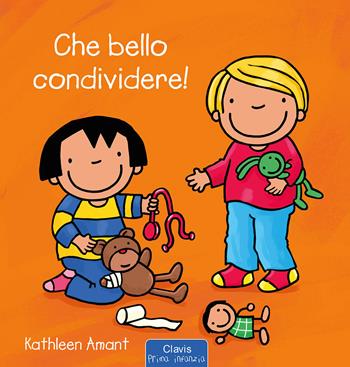 Che bello condividere! Ediz. a colori - Kathleen Amant - Libro Clavis 2023, Prima infanzia | Libraccio.it