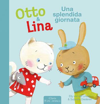 Una splendida giornata. Otto & Lina. Ediz. a colori - Elly Van der Linden, Suzanne Diederen - Libro Clavis 2023, Prima infanzia | Libraccio.it