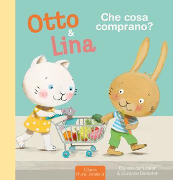 Che cosa comprano? Otto & Lina. Ediz. a colori - Elly Van der Linden, Suzanne Diederen - Libro Clavis 2023, Prima infanzia | Libraccio.it