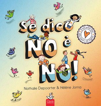 Se dico no è no! Ediz. a colori - Nathalie Depoorter - Libro Clavis 2023, Album illustrati | Libraccio.it