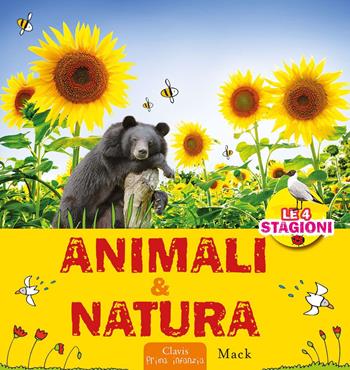 Animali & natura. Ediz. a colori - Mack - Libro Clavis 2024, Prima infanzia | Libraccio.it