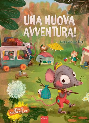Una nuova avventura. Ediz. a colori - Esther Van Den Berg - Libro Clavis 2024, Album illustrati | Libraccio.it