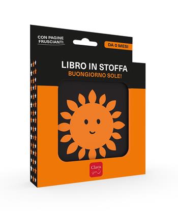 Buongiorno sole! Libro in stoffa. Ediz. a colori  - Libro Clavis 2025, Prima infanzia | Libraccio.it