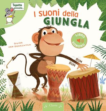 I suoni della giungla. Ediz. a colori - Guido Van Genechten - Libro Clavis 2025, Prima infanzia | Libraccio.it